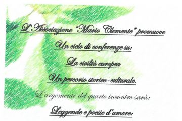 Conferenza: &quot;Incontri e poesie d&#39;Amore: le origini dela letteratura europea&quot;. A cura dell&#39;Ass. &quot;Mario Clemente&quot;